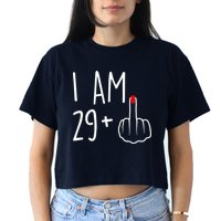 I Am 29 Plus 1 Middle Finger For A 30th Birthday For Wo Women's Crop Top Tee
