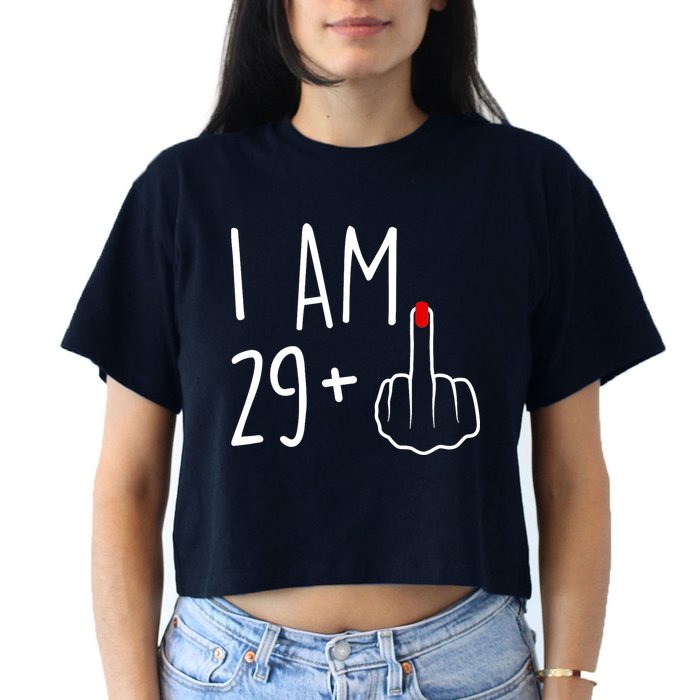 I Am 29 Plus 1 Middle Finger For A 30th Birthday For Wo Women's Crop Top Tee