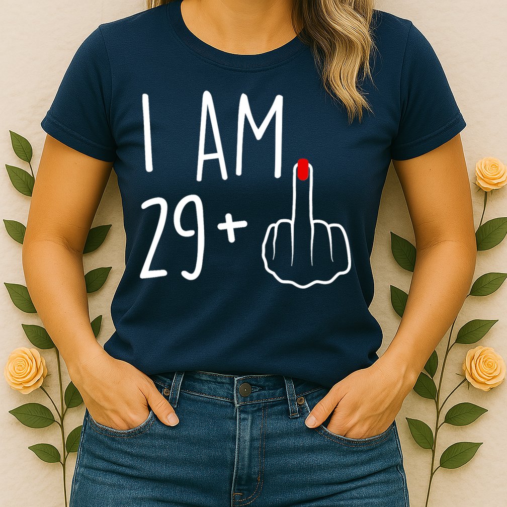 I Am 29 Plus 1 Middle Finger For A 30th Birthday For Wo Womens T-Shirt