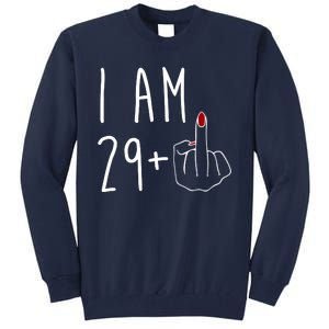 I Am 29 Plus Middle Finger Funny 30th Birthday Tall Sweatshirt