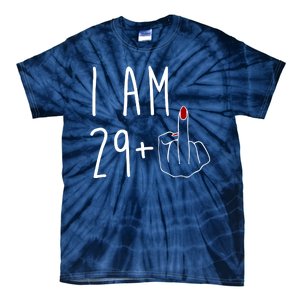 I Am 29 Plus Middle Finger Funny 30th Birthday Tie-Dye T-Shirt