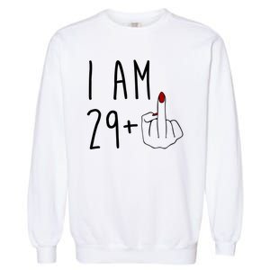 I Am 29 Plus Middle Finger Funny 30th Birthday Garment-Dyed Sweatshirt