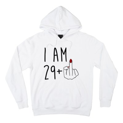 I Am 29 Plus Middle Finger Funny 30th Birthday Hoodie