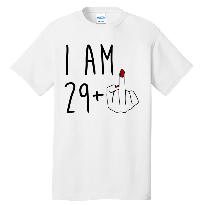 I Am 29 Plus Middle Finger Funny 30th Birthday Tall T-Shirt