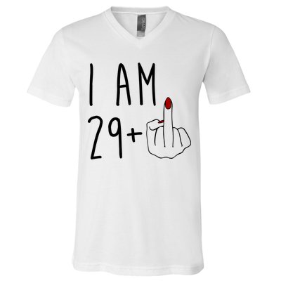 I Am 29 Plus Middle Finger Funny 30th Birthday V-Neck T-Shirt