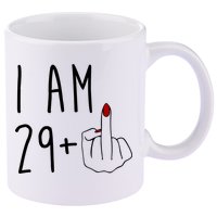 I Am 29 Plus Middle Finger Funny 30th Birthday 11oz C Handle Ceramic Mug