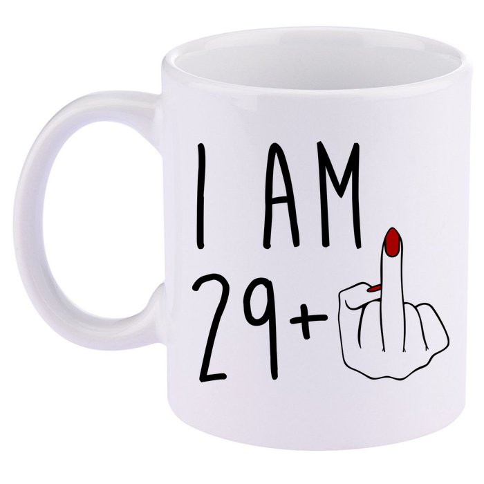 I Am 29 Plus Middle Finger Funny 30th Birthday 11oz C Handle Ceramic Mug