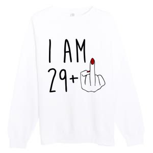 I Am 29 Plus Middle Finger Funny 30th Birthday Premium Crewneck Sweatshirt