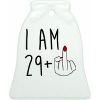 I Am 29 Plus Middle Finger Funny 30th Birthday Ceramic Bell Ornament