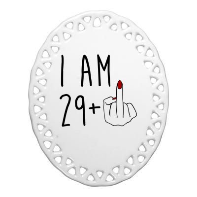 I Am 29 Plus Middle Finger Funny 30th Birthday Ceramic Oval Ornament