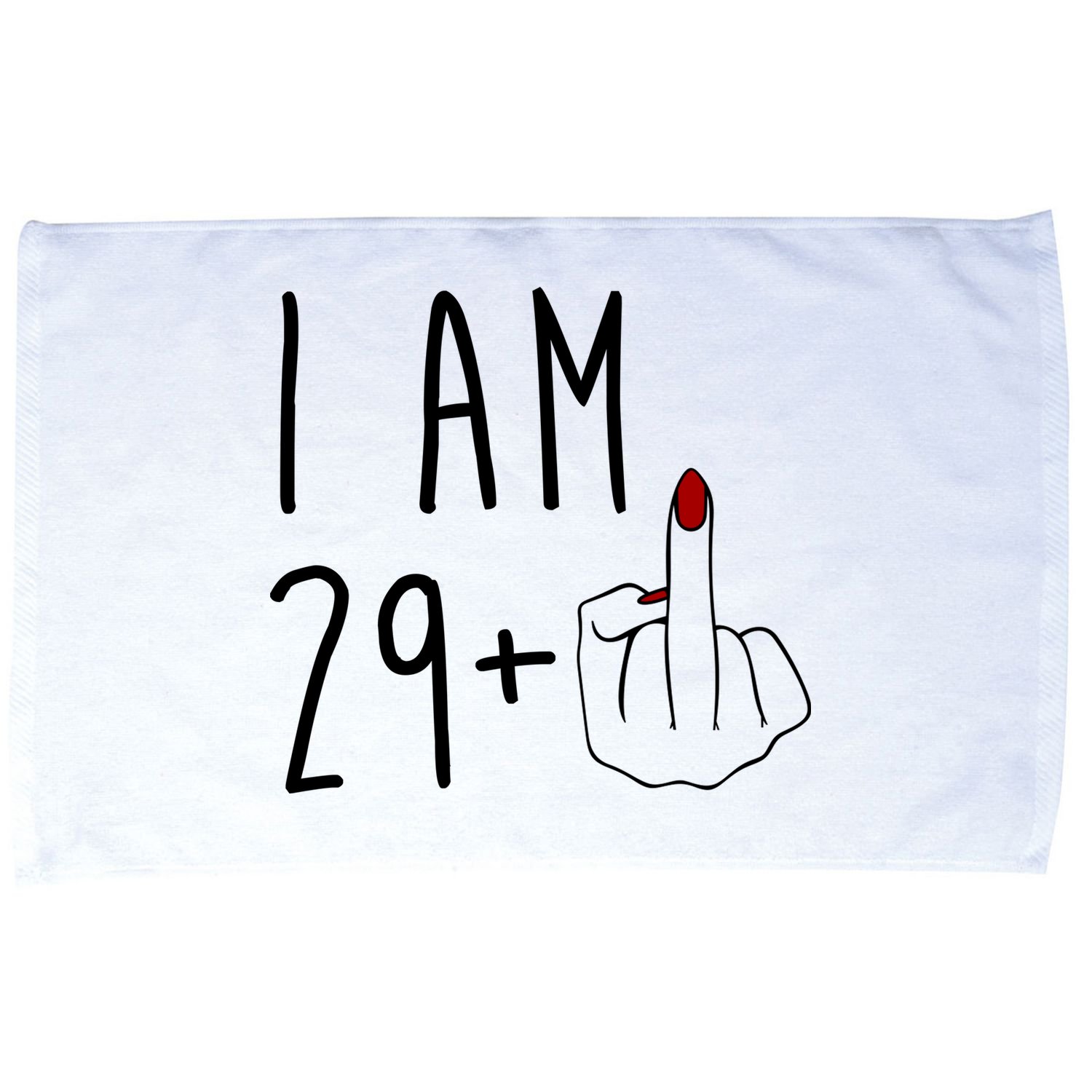 I Am 29 Plus Middle Finger Funny 30th Birthday Microfiber Hand Towel