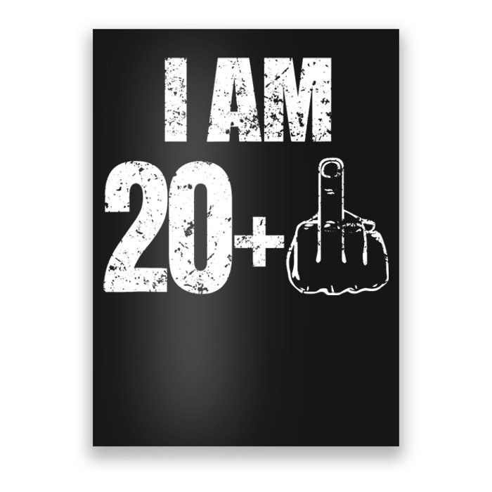 I am 20 plus 1 funny 21st birthday saying Poster