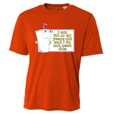 I Am 30 Or 40 Years Old And I Do Not Need This Funny Cooling Performance Crew T-Shirt