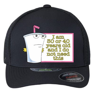I Am 30 Or 40 Years Old And I Do Not Need This Funny Flexfit Unipanel Trucker Cap
