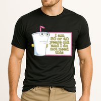 I Am 30 Or 40 Years Old And I Do Not Need This Funny Performance Shirt