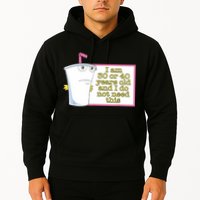 I Am 30 Or 40 Years Old And I Do Not Need This Funny Hoodie