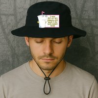I Am 30 Or 40 Years Old And I Do Not Need This Funny Bucket Hat