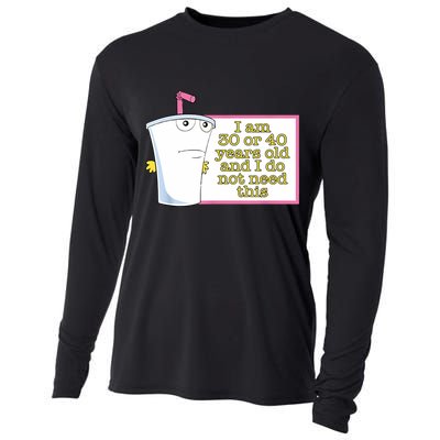 I Am 30 Or 40 Years Old And I Do Not Need This Funny Cooling Performance Long Sleeve Crew