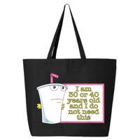 I Am 30 Or 40 Years Old And I Do Not Need This Funny 25L Jumbo Tote