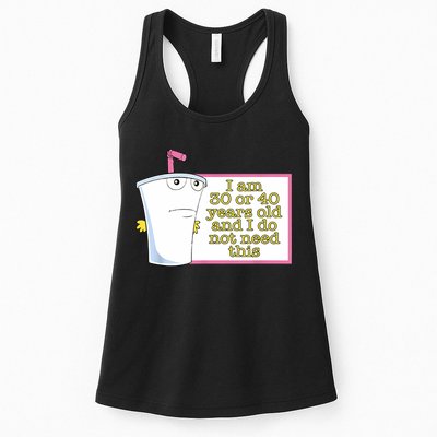 I Am 30 Or 40 Years Old And I Do Not Need This Funny Womens Tank Top