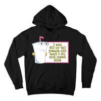 I Am 30 Or 40 Years Old And I Do Not Need This Funny Tall Hoodie