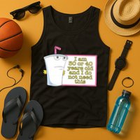 I Am 30 Or 40 Years Old And I Do Not Need This Funny Tank Top