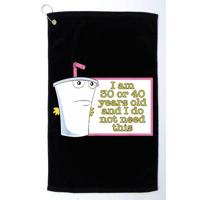 I Am 30 Or 40 Years Old And I Do Not Need This Funny Golf Towel