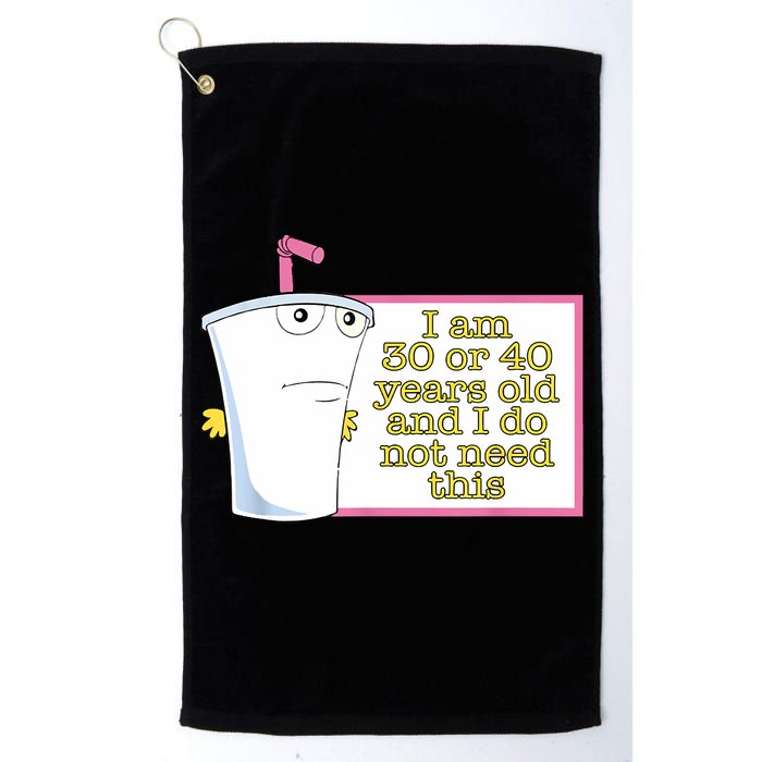 I Am 30 Or 40 Years Old And I Do Not Need This Funny Golf Towel