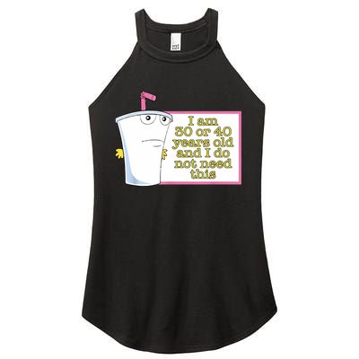 I Am 30 Or 40 Years Old And I Do Not Need This Funny Women's Perfect Tri Rocker Tank