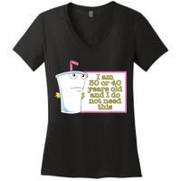 I Am 30 Or 40 Years Old And I Do Not Need This Funny Women's V-Neck T-Shirt