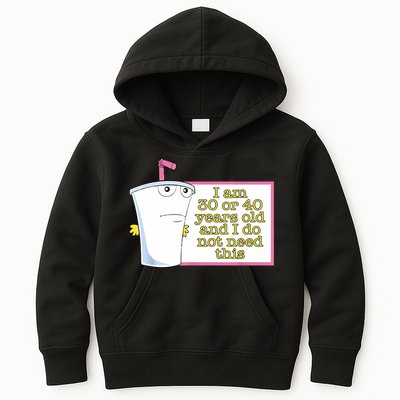 I Am 30 Or 40 Years Old And I Do Not Need This Funny Kids Hoodie