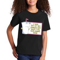 I Am 30 Or 40 Years Old And I Do Not Need This Funny Kids T-Shirt