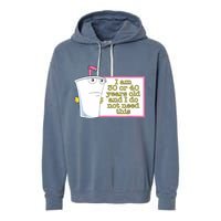 I Am 30 Or 40 Years Old And I Do Not Need This Funny Garment-Dyed Fleece Hoodie