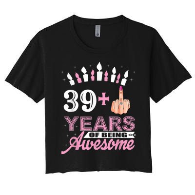 I Am 39 Plus Middle Finger Funny 40th Birthday Candle Gift Women's Crop Top Tee