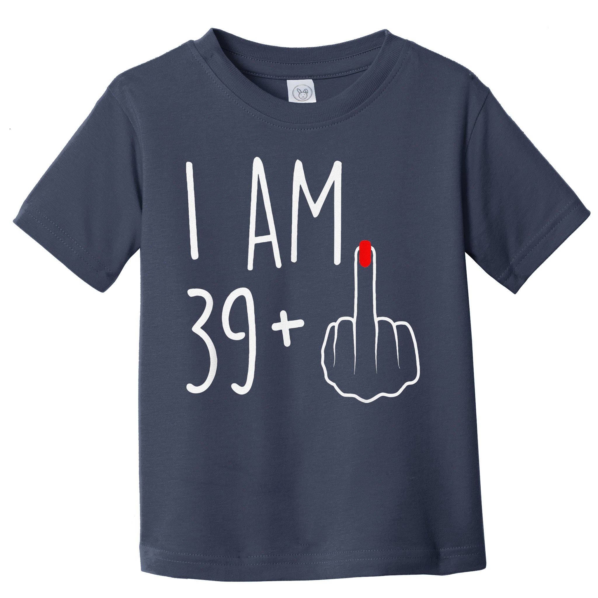 I Am 39 Plus 1 Middle Finger For A 40th Birthday Toddler T-Shirt
