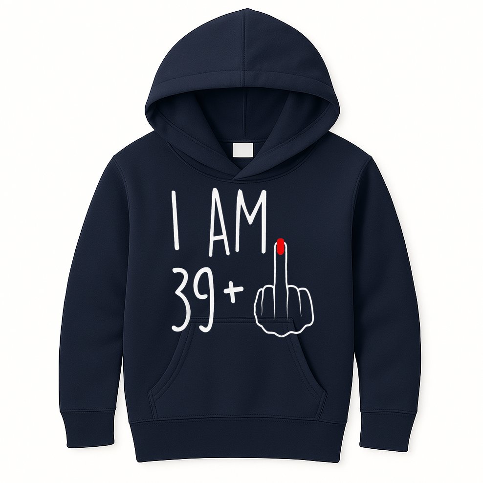 I Am 39 Plus 1 Middle Finger For A 40th Birthday Kids Hoodie