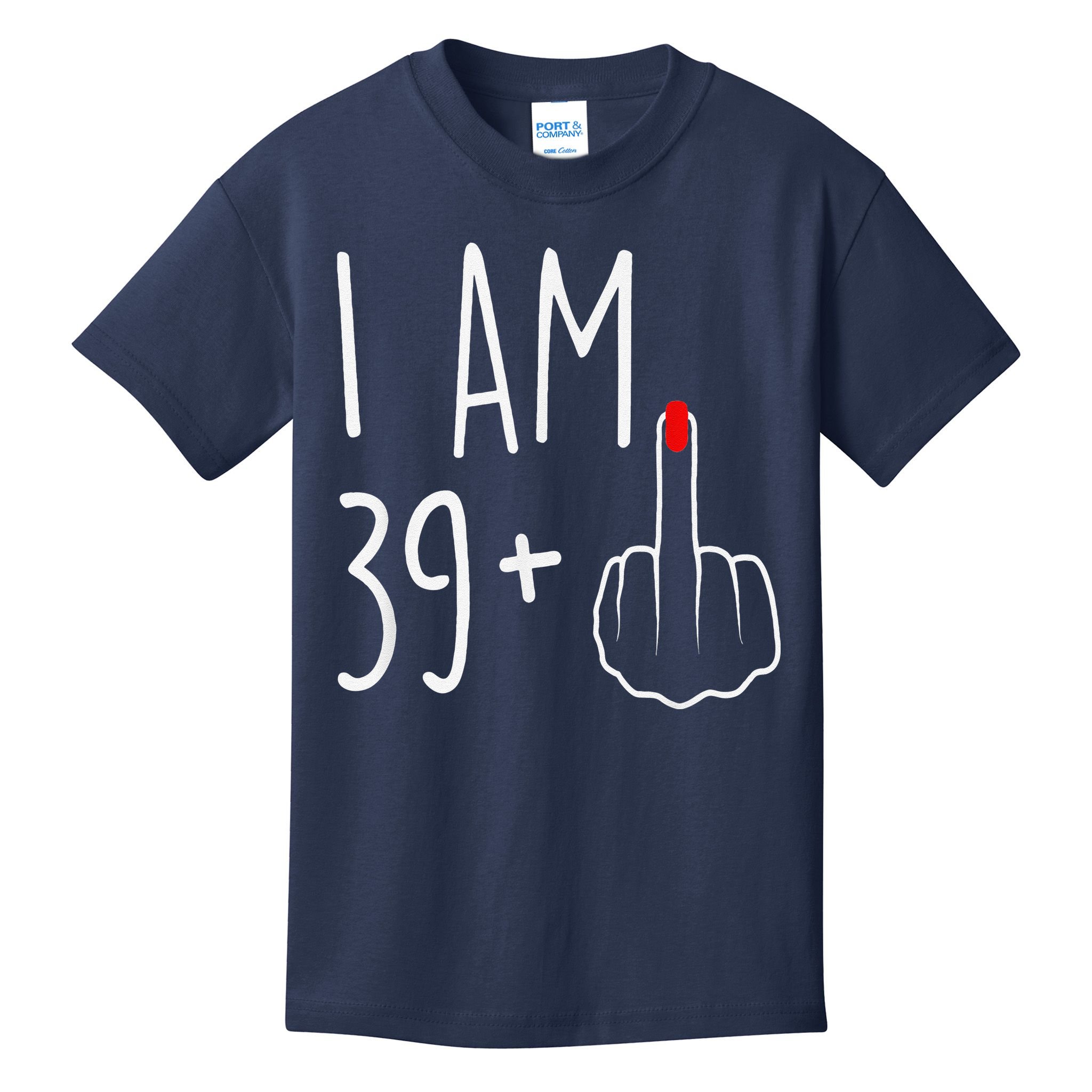 I Am 39 Plus 1 Middle Finger For A 40th Birthday Kids T-Shirt
