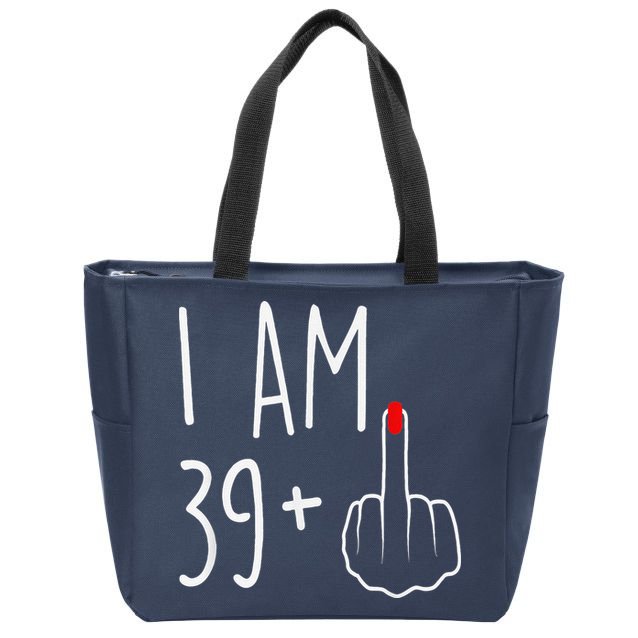 I Am 39 Plus 1 Middle Finger For A 40th Birthday Zip Tote Bag