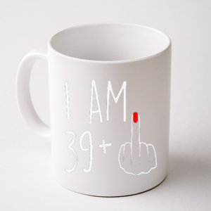 I Am 39 Plus 1 Middle Finger For A 40th Birthday Coffee Mug