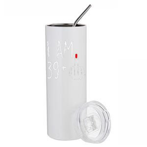 I Am 39 Plus 1 Middle Finger For A 40th Birthday Stainless Steel Tumbler