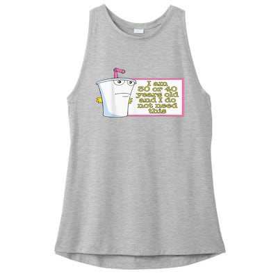 I Am 30 Or 40 Years Old And I Do Not Need This Ladies PosiCharge Tri-Blend Wicking Tank