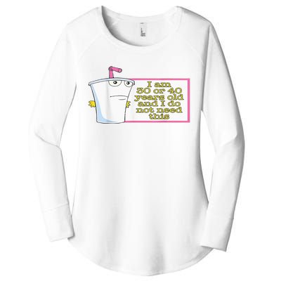 I Am 30 Or 40 Years Old And I Do Not Need This Women's Perfect Tri Tunic Long Sleeve Shirt