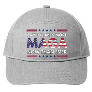 I Am 34 Times More Maga Now Than Ever Trump Supporters 7-Panel Snapback Hat