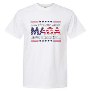 I Am 34 Times More Maga Now Than Ever Trump Supporters Garment-Dyed Heavyweight T-Shirt