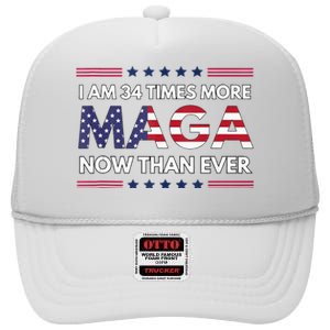 I Am 34 Times More Maga Now Than Ever Trump Supporters High Crown Mesh Back Trucker Hat