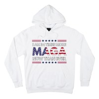 I Am 34 Times More Maga Now Than Ever Trump Supporters Hoodie