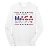 I Am 34 Times More Maga Now Than Ever Trump Supporters Long Sleeve Shirt