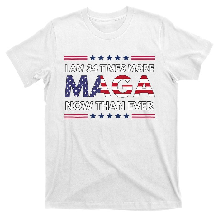 I Am 34 Times More Maga Now Than Ever Trump Supporters T-Shirt