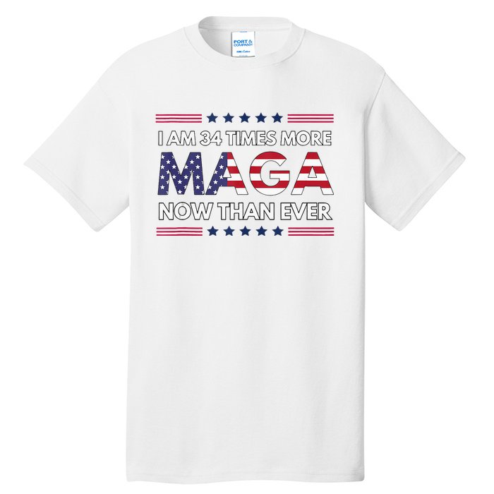 I Am 34 Times More Maga Now Than Ever Trump Supporters Tall T-Shirt