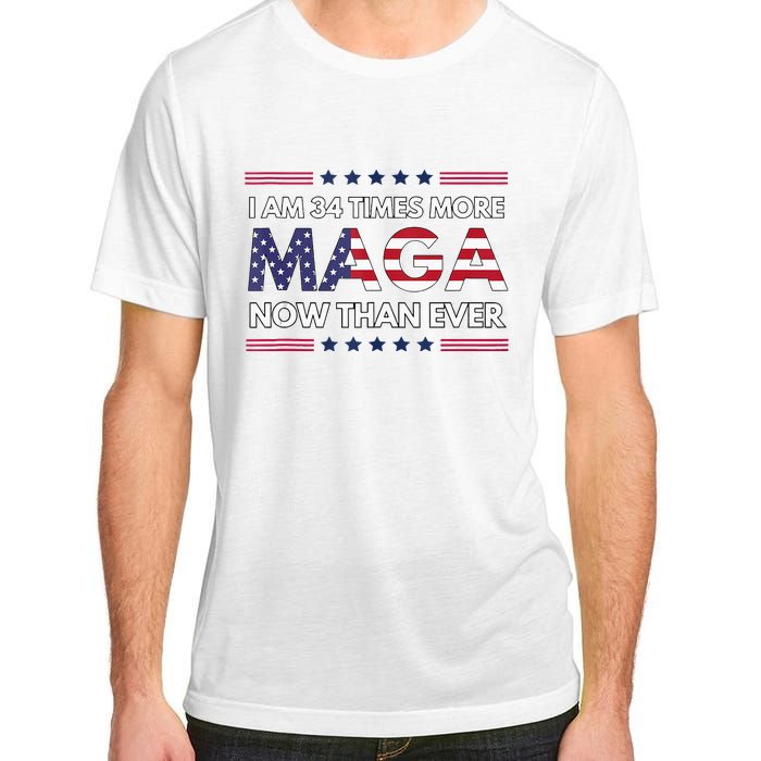 I Am 34 Times More Maga Now Than Ever Trump Supporters Adult ChromaSoft Performance T-Shirt